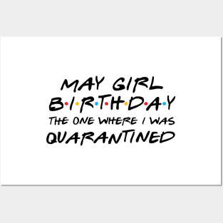 May Girl Birthday/The one where I was quarantine 2020 Posters and Art